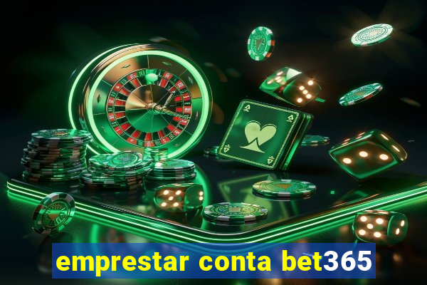 emprestar conta bet365